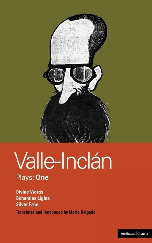 Valle-Inclan Plays: "Divine Words", "Bohemian Lights", "Silver Face" - World Classics (Paperback)