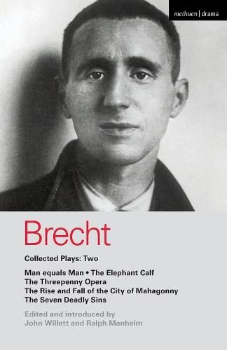 Brecht Collected Plays: 2: Man Equals Man; Elephant Calf; Threepenny Opera; Mahagonny; Seven Deadly Sins - World Classics (Paperback)