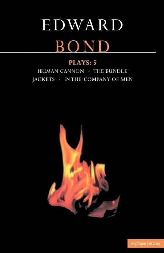 Bond Plays: "The Bundle", "Human Cannon", "Jackets", "In the Company of Men" v.5 - Contemporary Dramatists (Paperback)