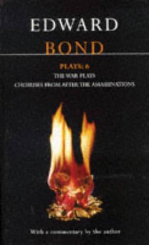 Bond Plays: "The War Plays", "Choruses from After the Assassinations" v.6 - Contemporary Dramatists (Paperback)