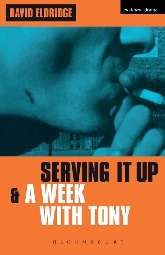 Serving it Up and a Week with Tony - Modern Plays (Paperback)
