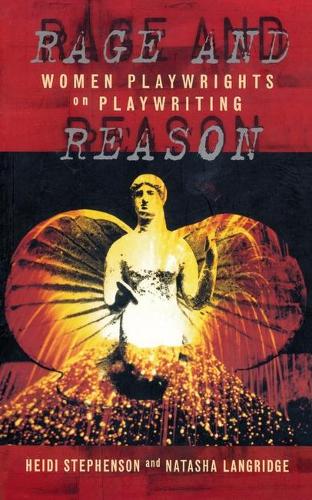 Rage and Reason: Women Playwrights on Playwriting - Plays and Playwrights (Paperback)