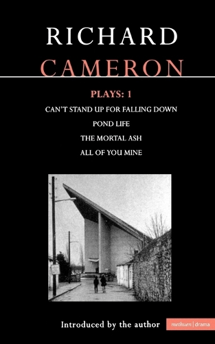 Cameron Plays: "Can't Stand Up for Falling Down"; "Pond Life"; "The Mortal Ash"; "All of You Mine" v.1 - Contemporary Dramatists (Paperback)