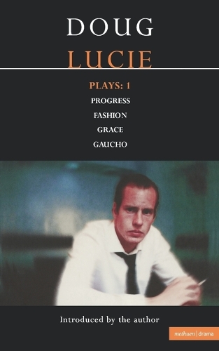 Lucie Plays: "Progress", "Fashion", "Grace", "Gaucho" v.1 - Contemporary Dramatists (Paperback)