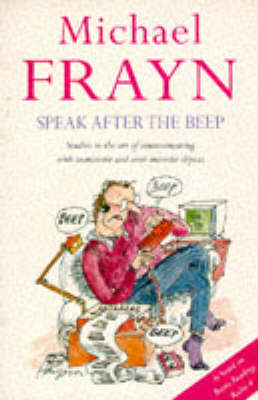 Speak After the Beep: Studies in the Art of Communicating with Inanimate and Semi-animate Objects (Paperback)