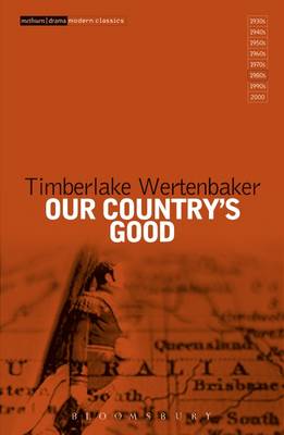 Our Country's Good: Based on the Novel the "Playmaker" by Thomas Keneally - Modern Classics (Paperback)