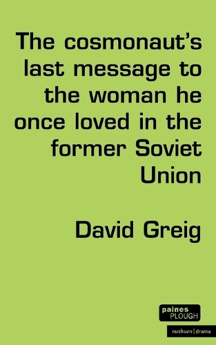 The Cosmonaut's Last Message - Modern Plays (Paperback)