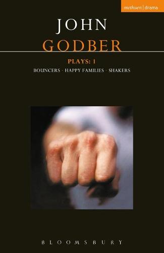 Godber Plays: "Bouncers"; "Happy Families"; "Shakes" v. 1 - Contemporary Dramatists (Paperback)