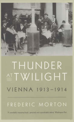 Thunder at Twilight: Vienna 1913-1914 (Paperback)