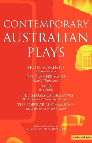 Contemporary Australian Plays: "The Hotel Sorrento"; "Dead White Males"; "Two"; "The 7 Stages of Grieving"; "The Popular Mechanicals" - Play Anthologies (Paperback)
