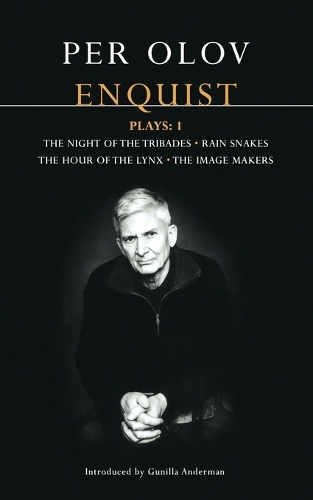 Enquist Four Plays: "Night of the Tribades"; "Hour of the Lynx"; "Rain Snakes"; "The Image Makers" v.1 - Contemporary Dramatists (Paperback)