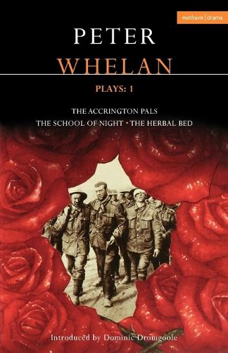 Whelan Plays: "The Herbal Bed","The School of Night", "The Accrington Pals" v. 1 - Contemporary Dramatists (Paperback)