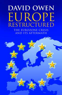 Europe Restructured?: The Euro Zone Crisis and its Aftermath (Paperback)