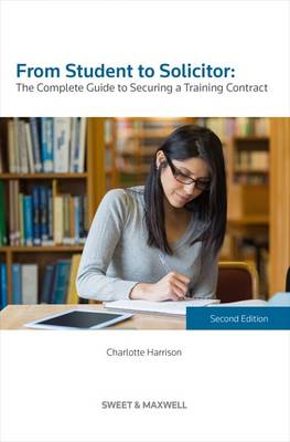 From Student to Solicitor: The Complete Guide to Securing a Training Contract (Paperback)