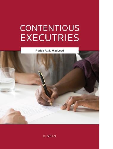 Contentious Exectury and Adults with Incapacity Estates