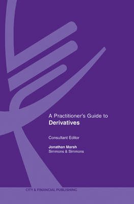 A Practitioner's Guide to Derivatives (Paperback)