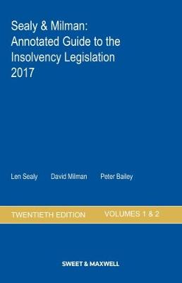 Sealy & Milman: Annotated Guide to the Insolvency Legislation 2017 Volumes 1 & 2 (Paperback)