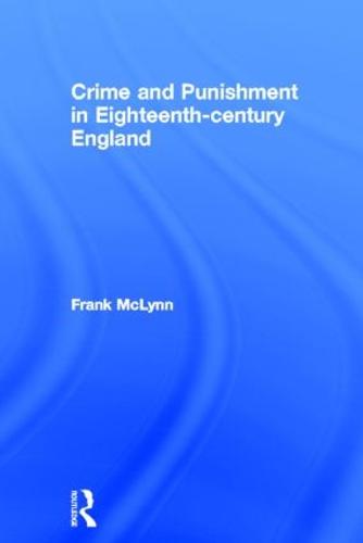 Crime and Punishment in Eighteenth Century England (Hardback)