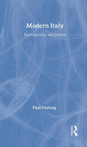 Modern Italy: Representation and Reform (Hardback)