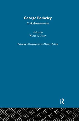 George Berkeley: Critical Assessments - Critical Assessments of Leading Philosophers (Hardback)