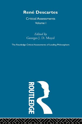 Rene Descartes: Critical Assessments - Critical Assessments of Leading Philosophers (Hardback)