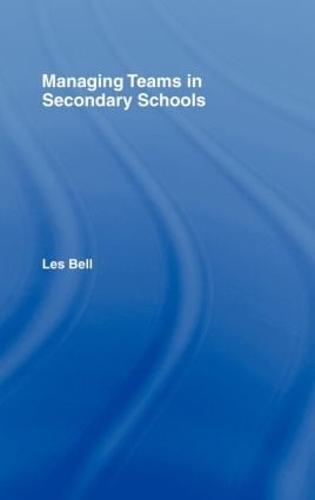 Managing Teams in Secondary Schools (Hardback)