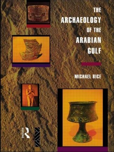 The Archaeology of the Arabian Gulf (Hardback)