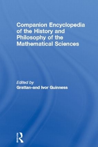 Companion Encyclopedia of the History and Philosophy of the Mathematical Sciences - Routledge Companion Encyclopedias (Hardback)