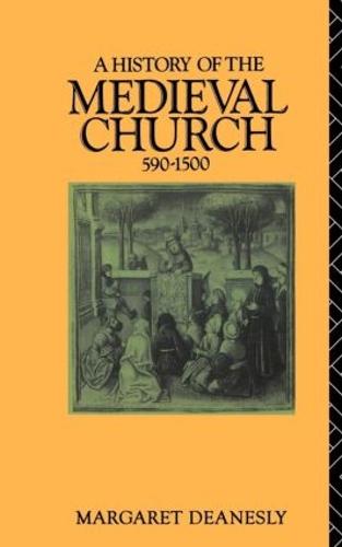 A History of the Medieval Church: 590-1500 (Paperback)