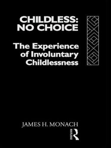 Childless: No Choice: The Experience of Involuntary Childlessness (Hardback)