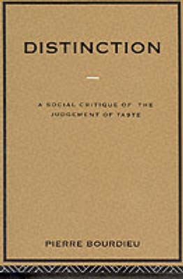 Distinction by Pierre Bourdieu