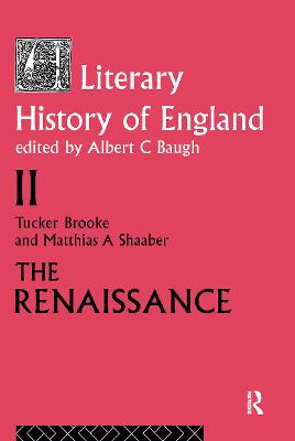 The Literary History of England: Vol 2: The Renaissance (1500-1600) (Paperback)