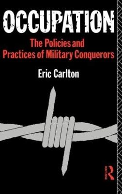 Occupation: The Policies and Practices of Military Conquerors (Hardback)