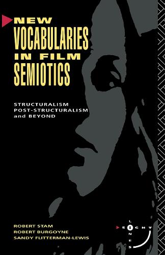 New Vocabularies in Film Semiotics: Structuralism, post-structuralism and beyond (Paperback)