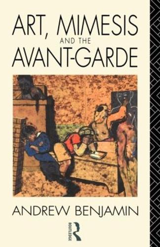 Art, Mimesis and the Avant-Garde: Aspects of a Philosophy of Difference (Paperback)