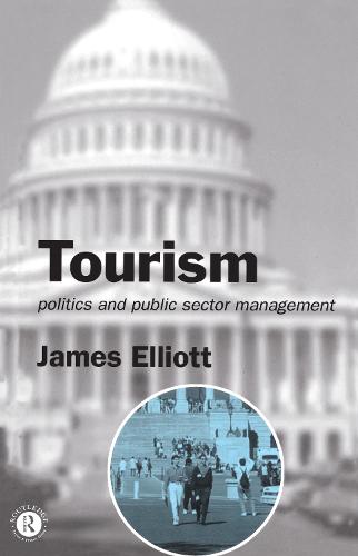 Tourism: Politics and Public Sector Management (Paperback)