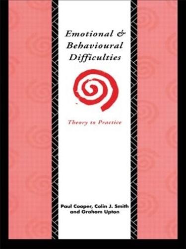 Emotional and Behavioural Difficulties: Theory to Practice (Paperback)