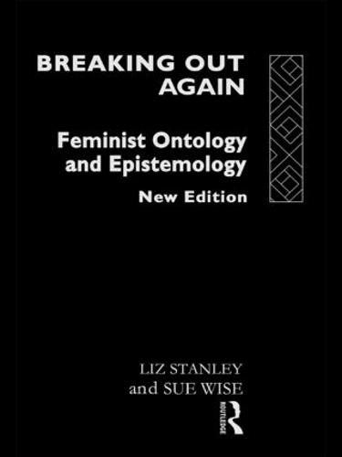 Breaking Out Again: Feminist Ontology and Epistemology (Hardback)