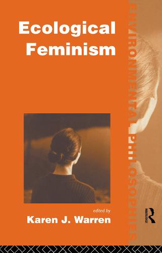 Ecological Feminism - Environmental Philosophies (Paperback)
