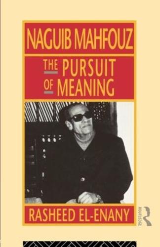 Naguib Mahfouz: The Pursuit of Meaning - Arabic Thought and Culture (Paperback)
