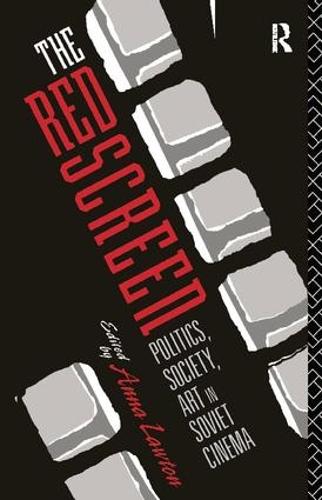 The Red Screen: Politics, Society, Art in Soviet Cinema (Hardback)