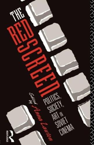 The Red Screen: Politics, Society, Art in Soviet Cinema (Paperback)