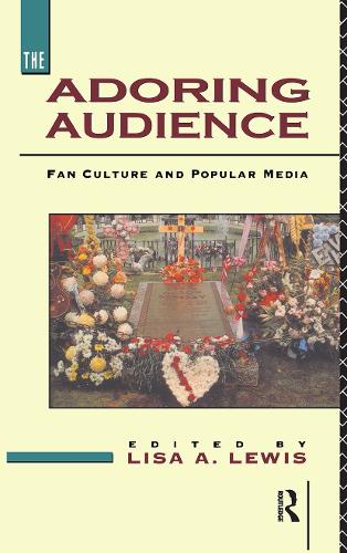 The Adoring Audience: Fan Culture and Popular Media (Paperback)