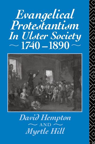 Evangelical Protestantism in Ulster Society 1740-1890 (Hardback)