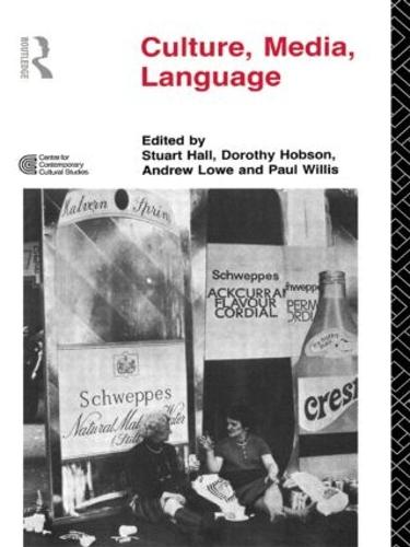 Culture, Media, Language: Working Papers in Cultural Studies, 1972-79 - Cultural Studies Birmingham (Paperback)