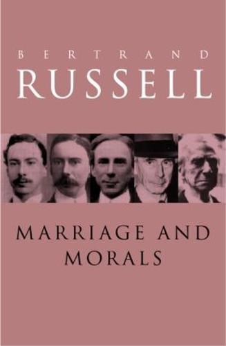 Marriage and Morals - Routledge Classics (Paperback)