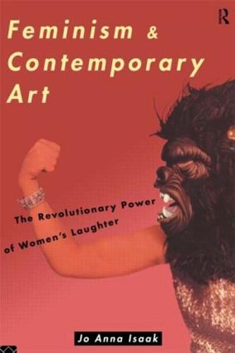 Feminism and Contemporary Art: The Revolutionary Power of Women's Laughter (Paperback)