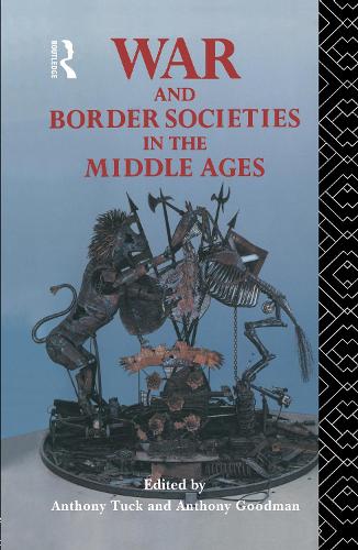 War and Border Societies in the Middle Ages (Hardback)