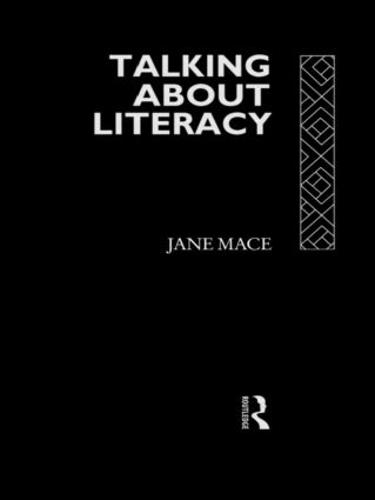 Talking About Literacy: Principles and Practice of Adult Literacy Education (Hardback)