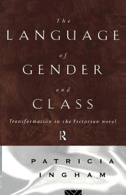 Language of Gender and Class: Transformation in the Victorian Novel (Paperback)